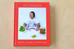 Front cover of Matty Matheson: Soups, Salads, Sandwiches