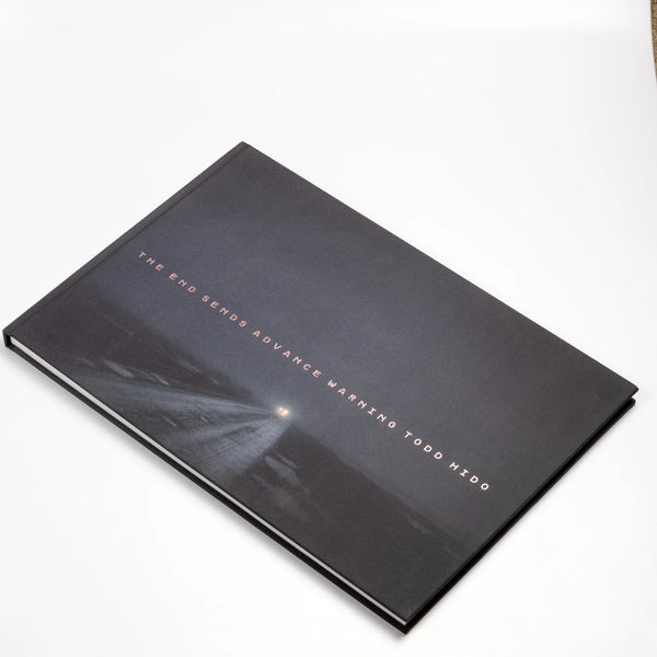 The End Sends Advance Warning  book monograph by Todd Hido.
