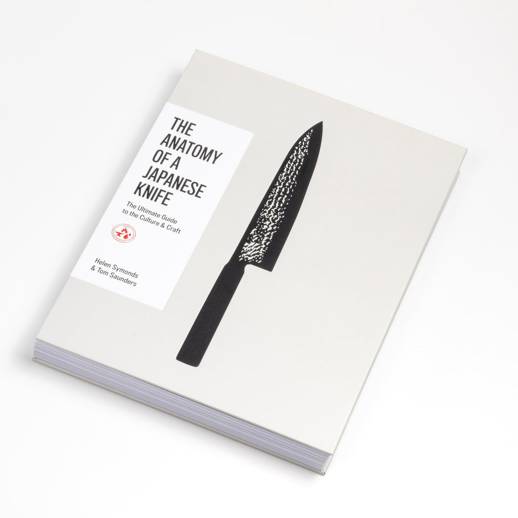 The Anatomy of A Japanese Knife: The Ultimate Guide to the Culture and Craft. Meet the makers of Japanese steel knives and explore the culture, production and history of these prized pieces. Written by Helen Symonds and Tom Sauders.