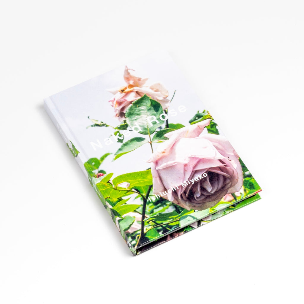 Naked Rose book by Miyako Ishiuchi published by Super Labo.