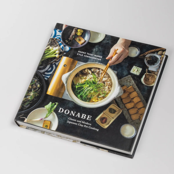 Donabe: Classic and Modern Japanese Clay Pot Cooking [A Cookbook Naoko Takei Moore and chef Kyle Connaughton