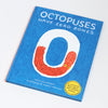 Octopuses have Zero Bones by Anne Richardson with illustrations by Andrea Antinori.