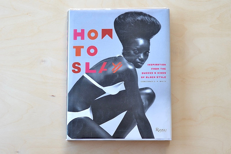
            
                Load image into Gallery viewer, How to Slay: Inspiration from the Queens and Kings of Black style photography book by Constance C.R. White.
            
        