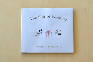 
            
                Load image into Gallery viewer, Published by Little Brown. The Gift of Nothing by Patrick McDonnell is a story about a cat, who wants to find the ultimate gift for his best friend, who happens to have everything for kids 3-8 years old available at OK. 
            
        